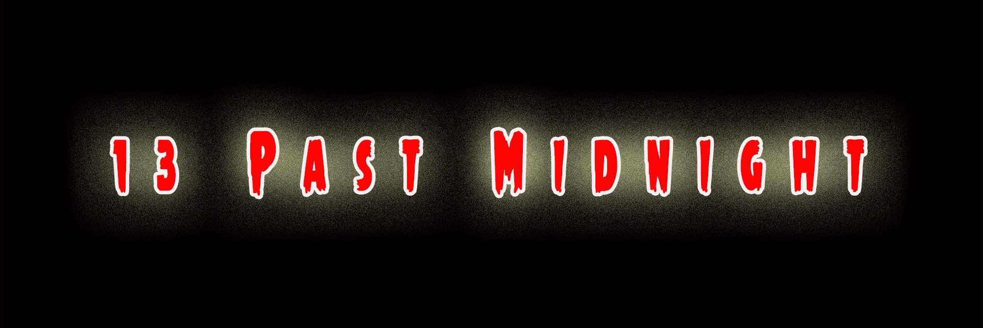 13 Past Midnight 💀 T13 FTW banner