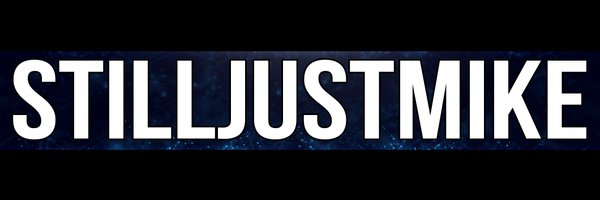 StillJustMike Profile Banner