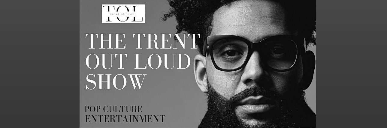 THE TRENT OUT LOUD SHOW banner