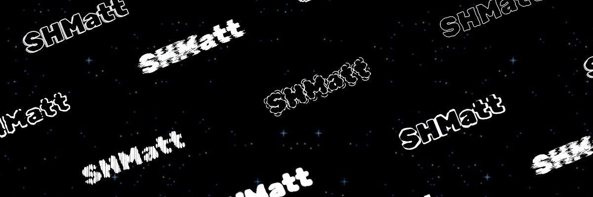 SHMatt (Matt) banner
