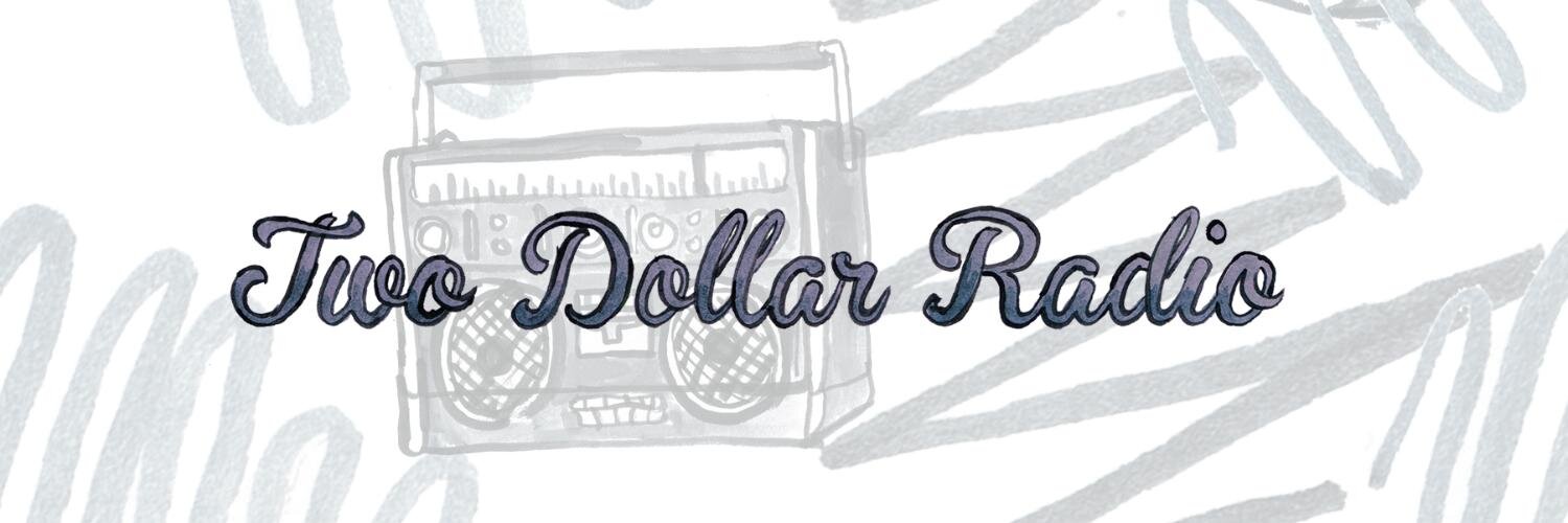 Two Dollar Radio banner