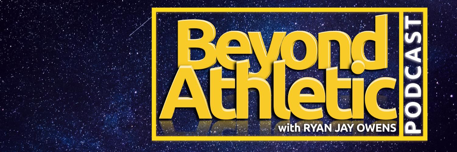Beyond Athletic Podcast with RJO banner