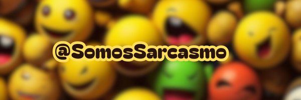 SomosSarcasmo Profile Banner