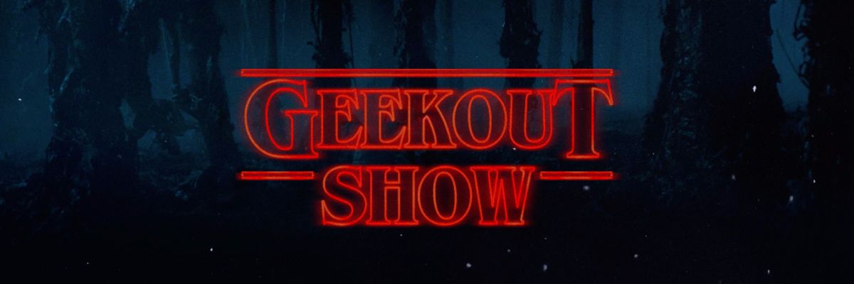 Geek Out Show banner