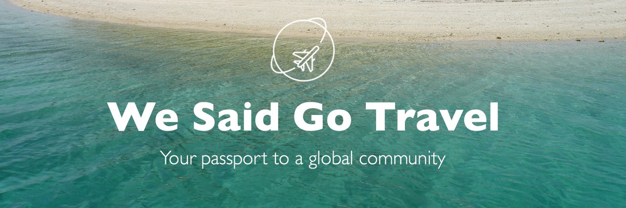 We Said Go Travel Lisa Niver banner