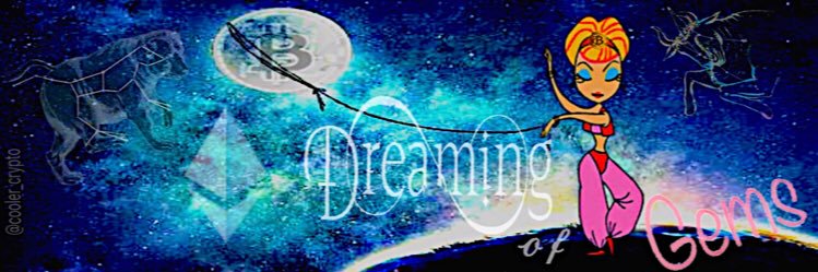 𝐼 𝒟𝓇𝑒𝒶𝓂 𝒪𝒻 𝒢𝑒𝓂𝓈 banner