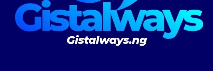 Gistalways ||Gistalways.ng banner