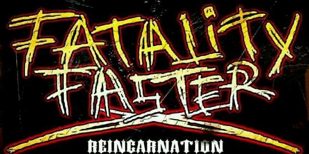 FATALITY FASTER banner