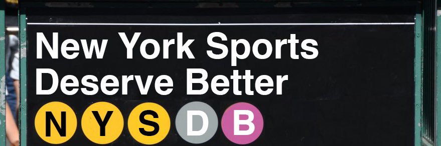 NEW YORK SPORTS DESERVE BETTER banner