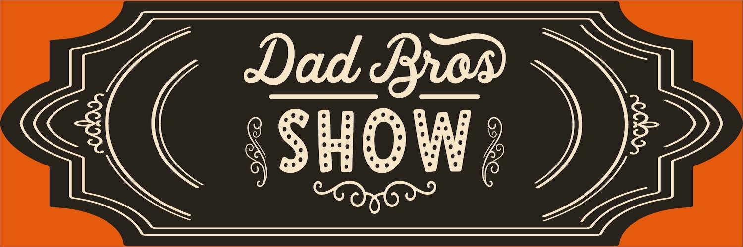 Dad Bros Show banner