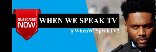 whenwespeaktv Profile Banner