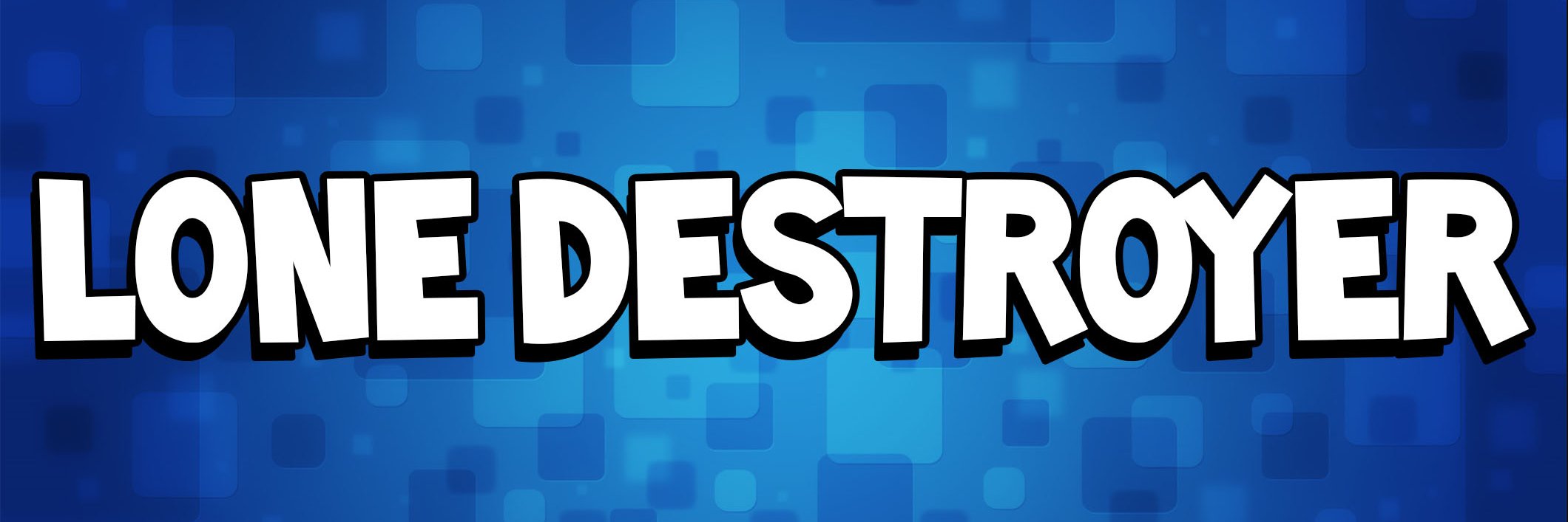 Lone_Destroyer's profile banner image