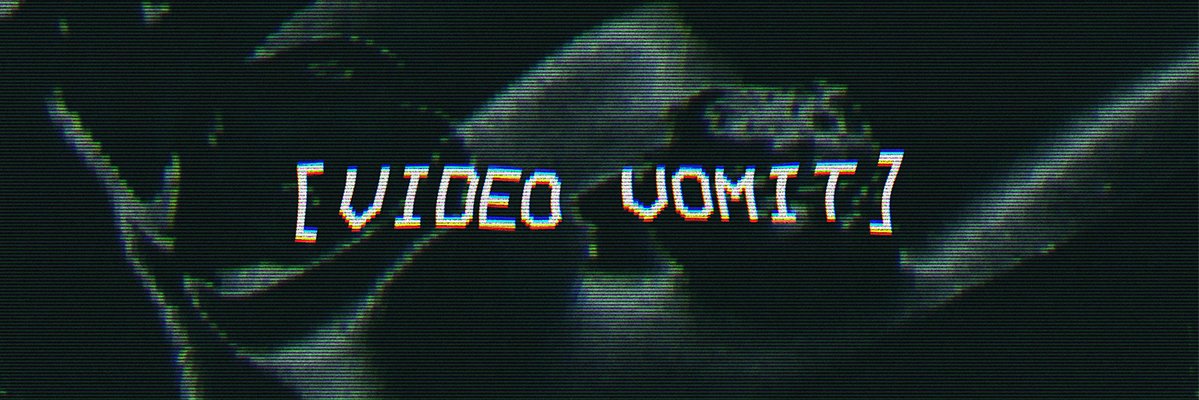 videovomit's profile banner image