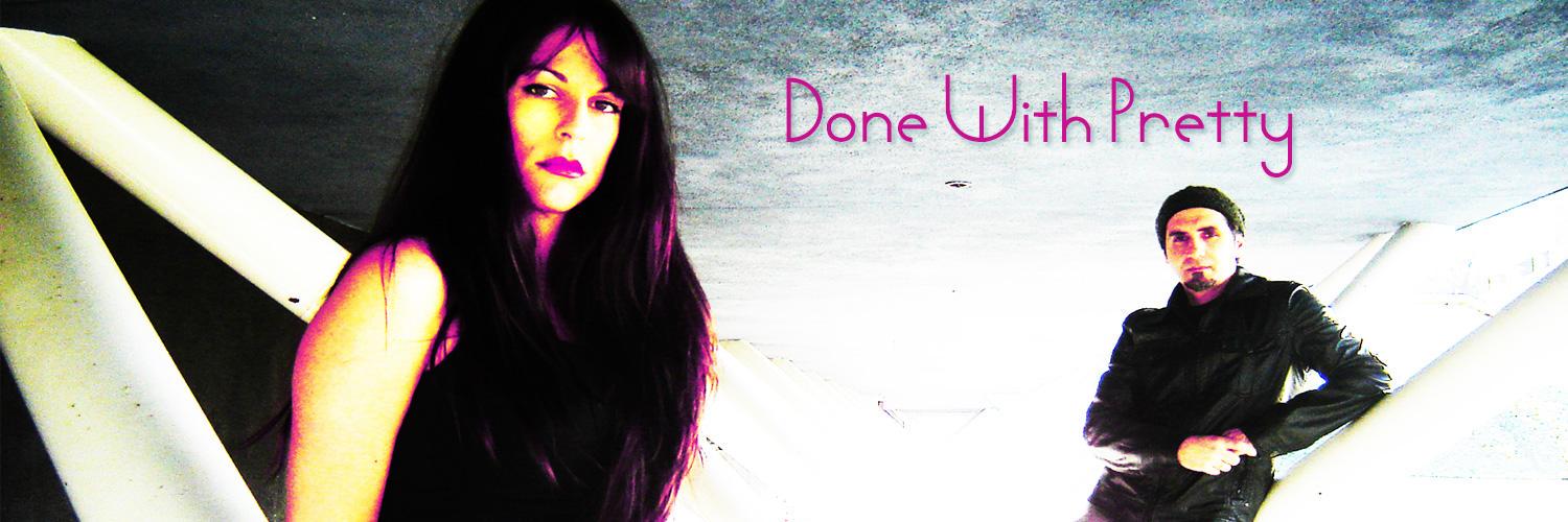Done With Pretty banner