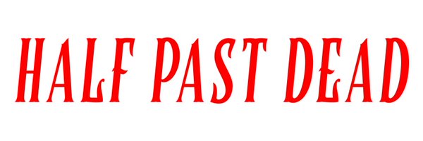HPDhalfpastdead Profile Banner