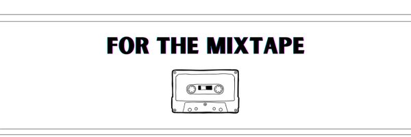 forthemixtape_ Profile Banner