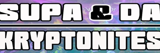 SUPA & DaKryptonites banner