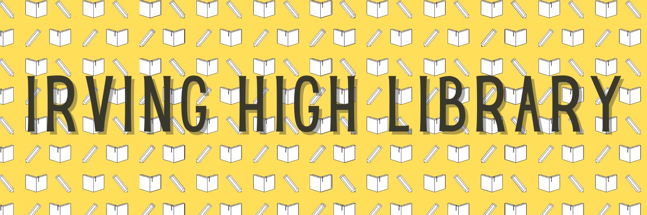 Irving High Library banner