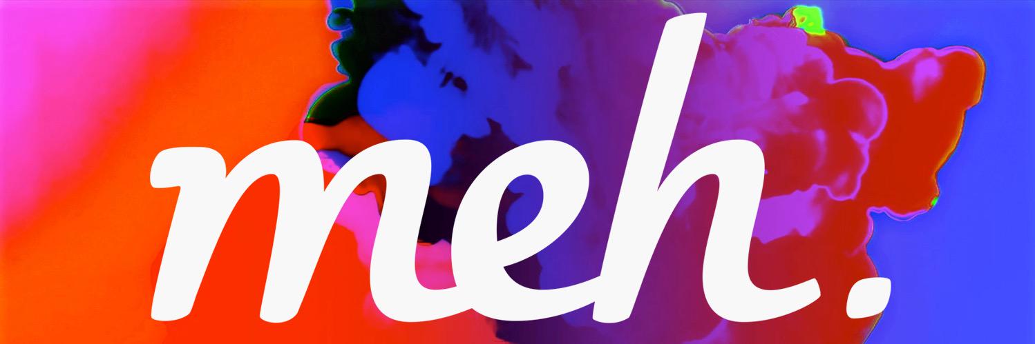 Meh banner