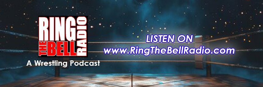 Ring The Bell Radio - A Wrestling Podcast banner