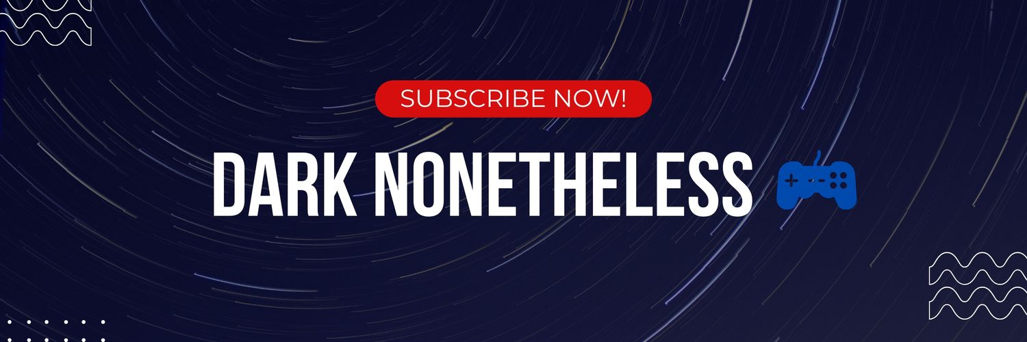 Dark Nonetheless banner