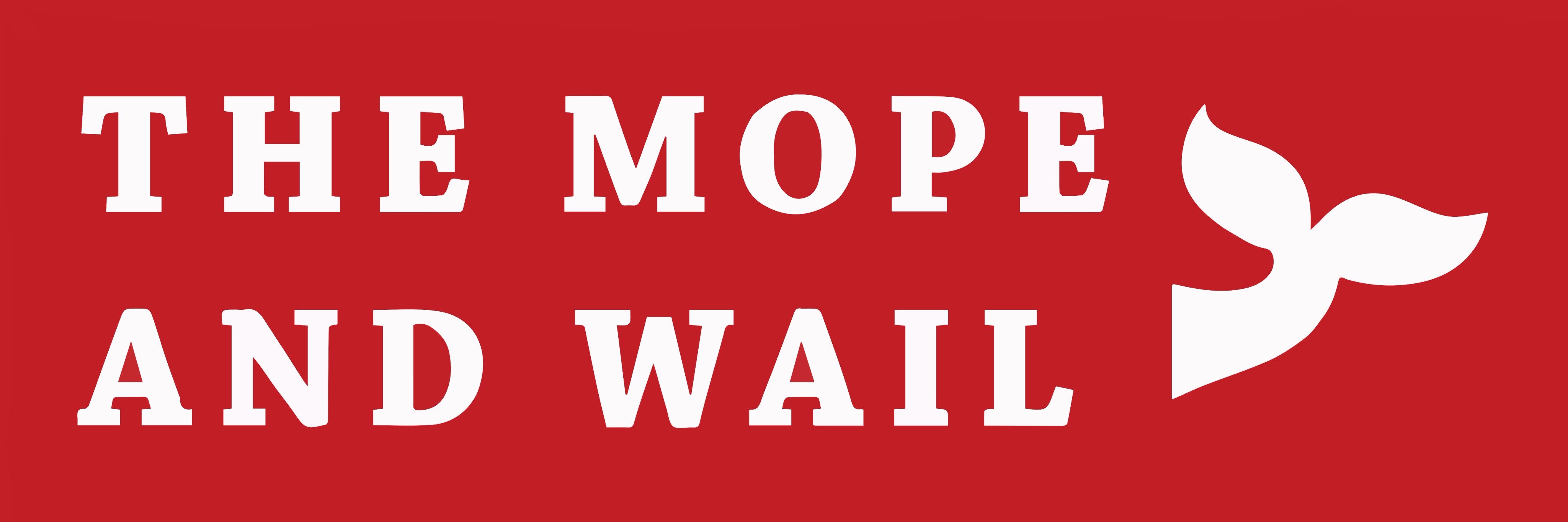 The Mope and Wail banner