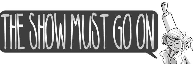 The Show Must Go On! banner