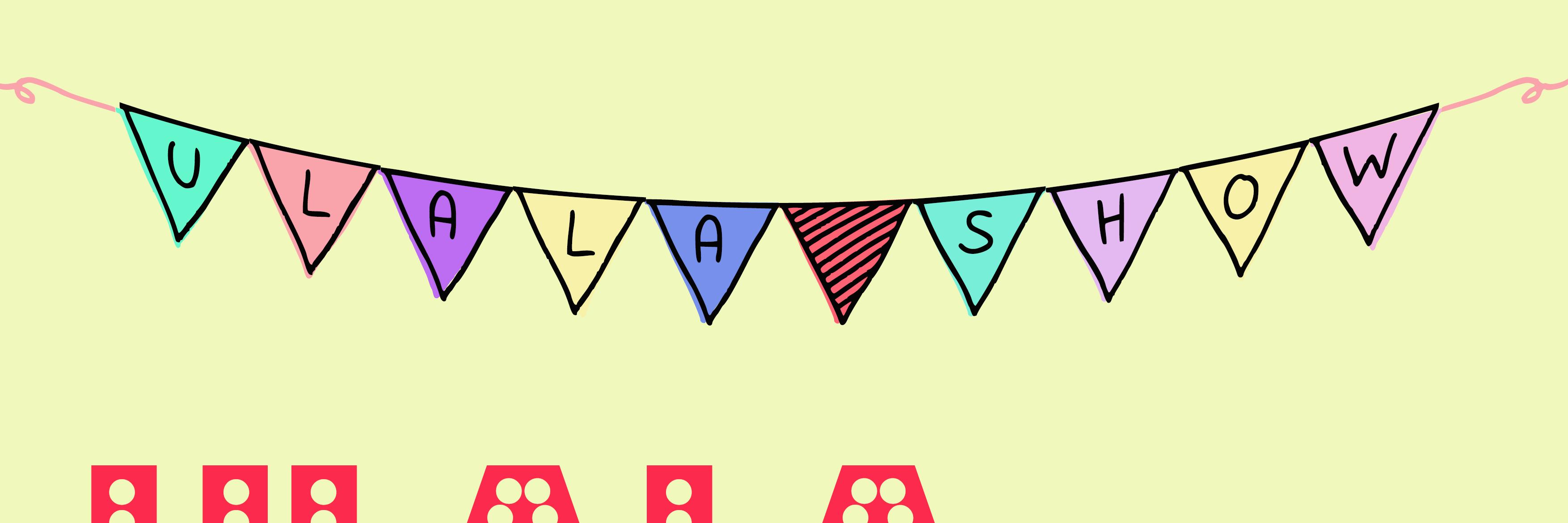 Ulala Show banner