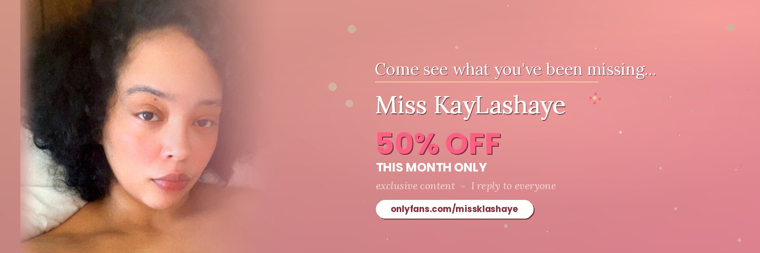 Miss KayLashaye ✨ banner