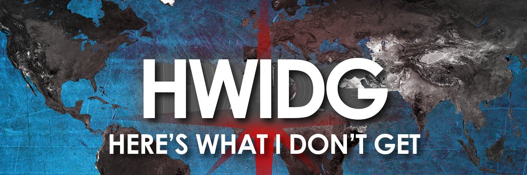 Here'sWhatIDon'tGet banner