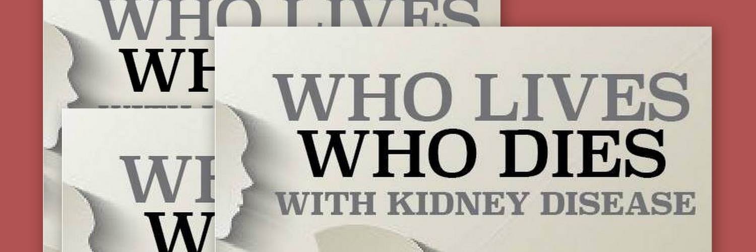 Who Lives Who Dies With Kidney Disease banner