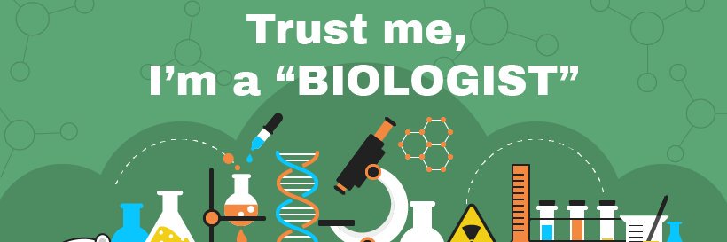 Trust me, I'm a "Biologist" banner