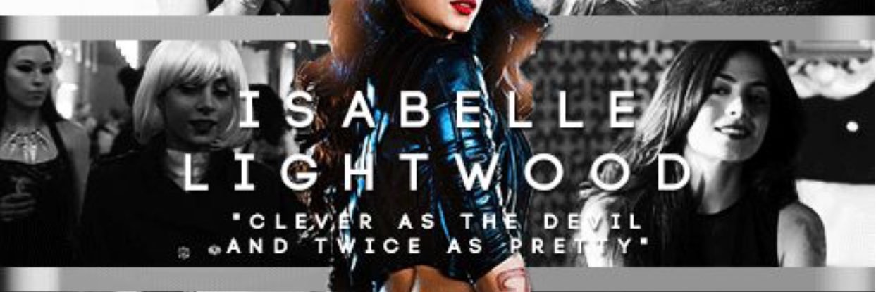 Isabelle Lightwood banner