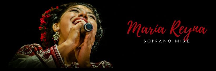 Maria Reyna Soprano Mixe banner