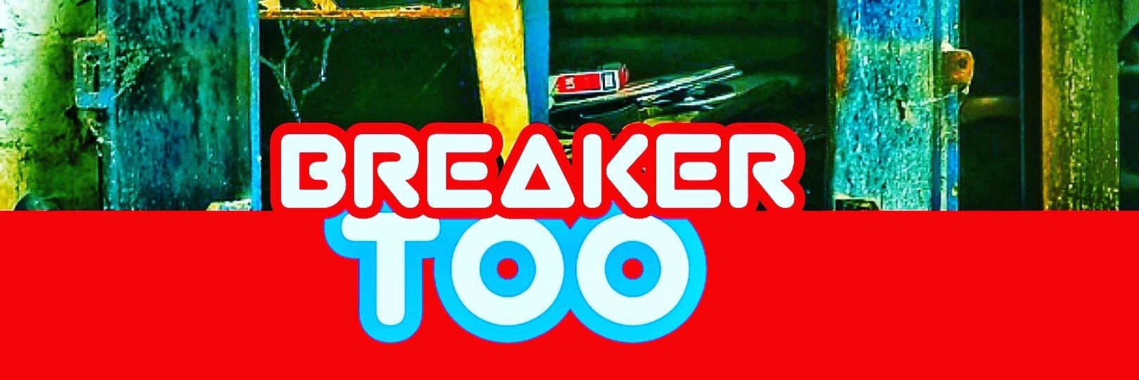 BreakerToo's profile banner image