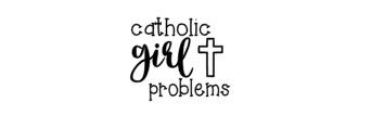 Catholic Girl Probs 👯🙏🏻 banner