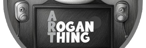 A ROGAN THING banner