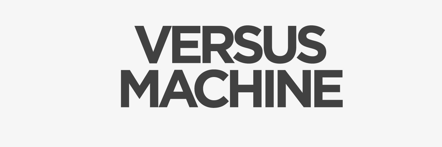 Versus Machine banner