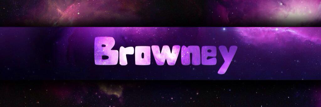 Browney • YouTuber! banner