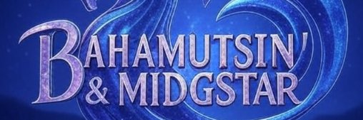 MidgStar&BahamutSin banner
