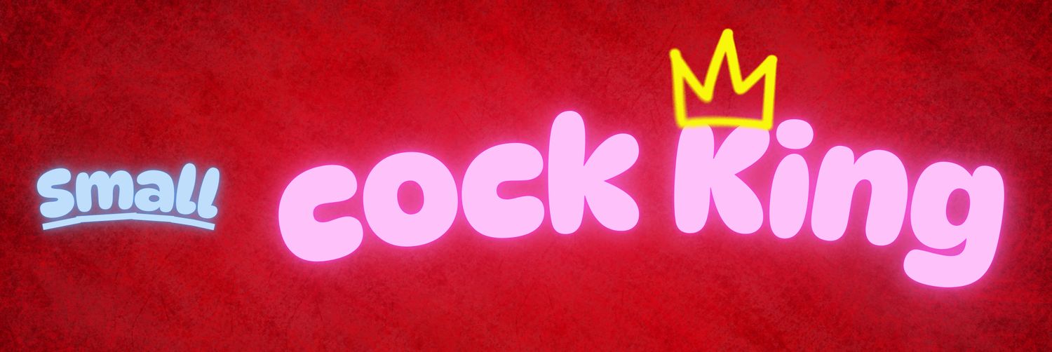 SmallCockKing🤏 banner