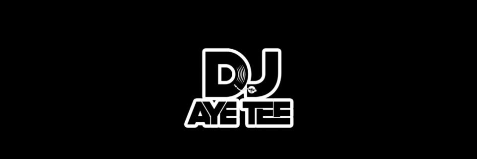 DJ AyeTee banner