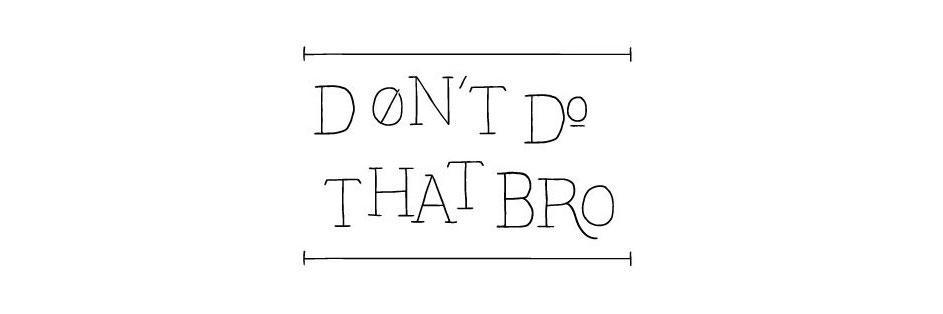 DontDoThatBro's profile banner image