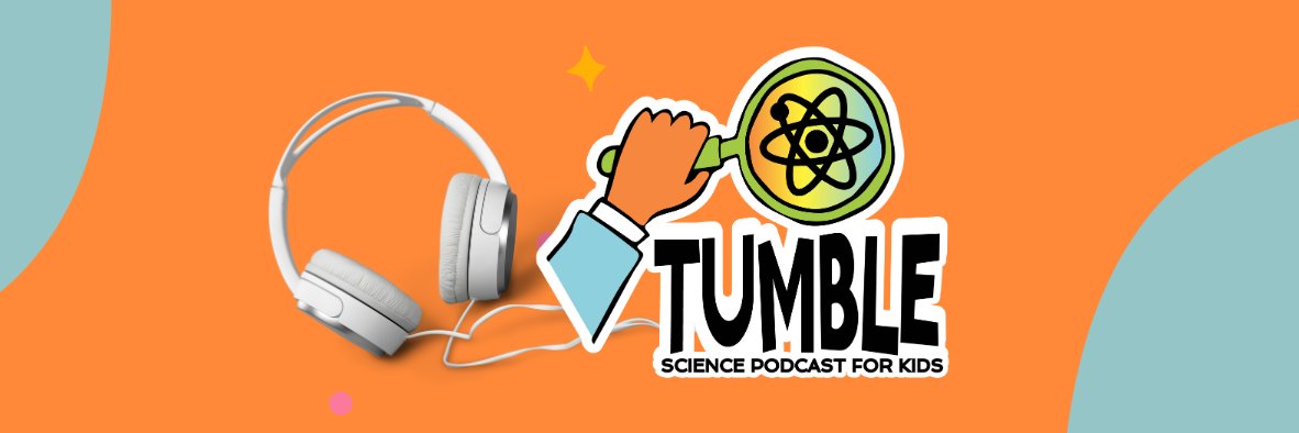 Tumble Science Podcast for Kids banner