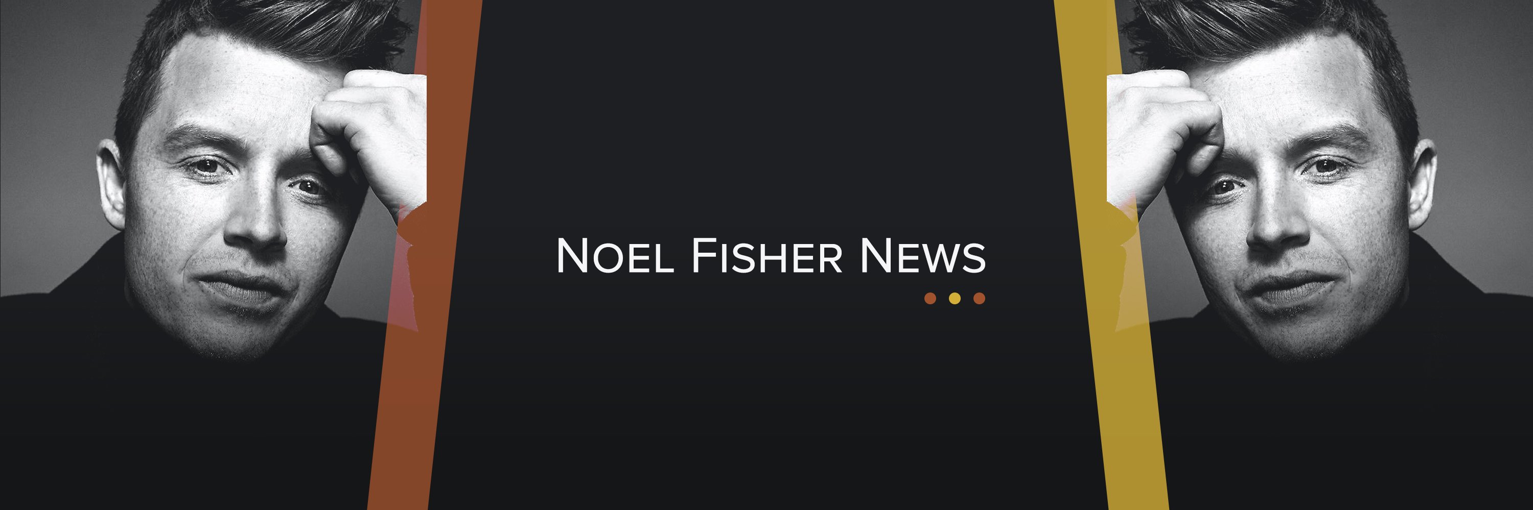 Noel Fisher News (@NRFisherNews) / Posts / X