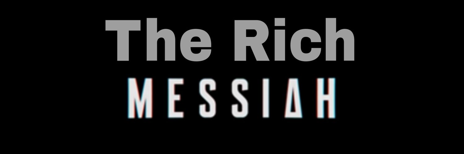 The Rich Messiah banner