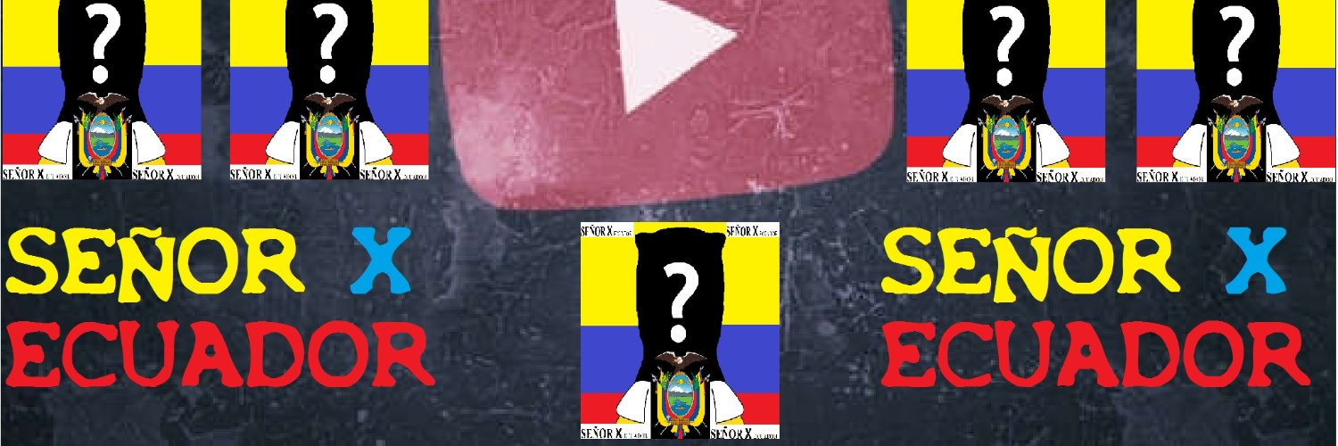 SenorXEcuador's profile banner image