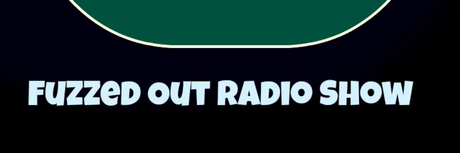 Fuzzed Out Radio Show banner