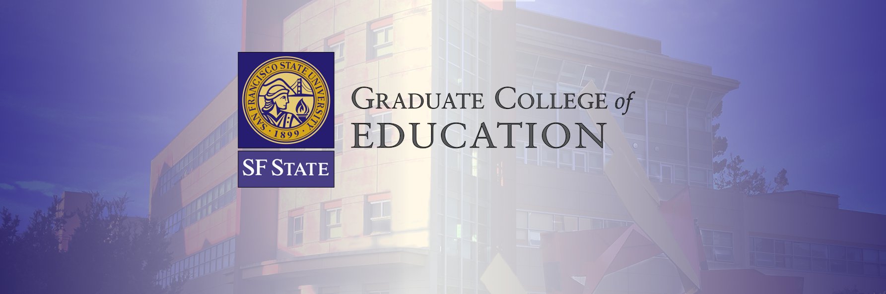 Graduate College of Education at SF State banner