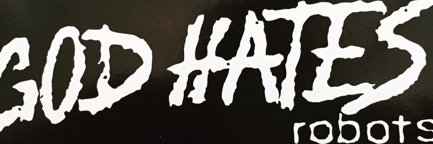 godhatesrobots's profile banner image